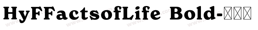 HyFFactsofLife Bold字体转换